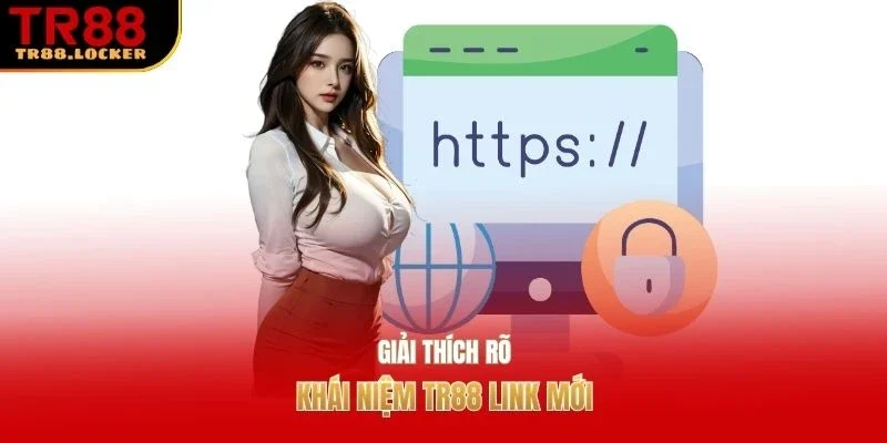Giải thích rõ khái niệm TR88 link mới