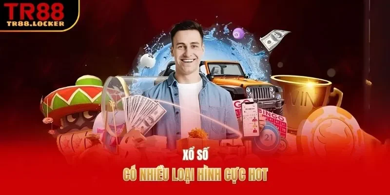 Xổ số có nhiều loại hình cực hot