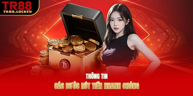 Thông tin các bước rút tiền nhanh chóng