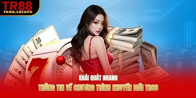 Khái quát nhanh thông tin về chương trình khuyến mãi TR88